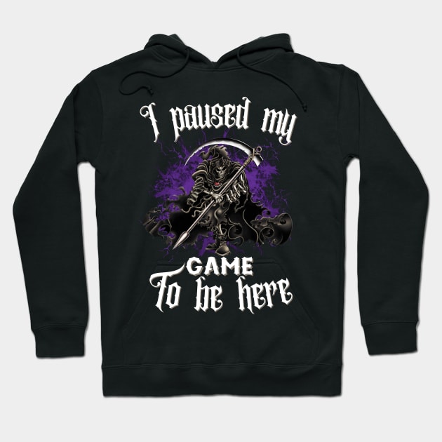 I Paused My Game to Be Here-Halloween gift 3 Hoodie by JustBeSatisfied